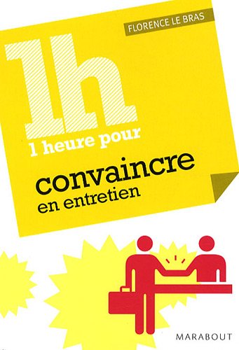 1 heure pour convaincre en entretien