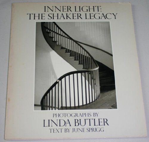 Inner Light: The Shaker Legacy by June Sprigg