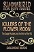 Summary: Killers of the Flower Moon - Summarized for Busy People: The Osage Murders and the Birth of by 
