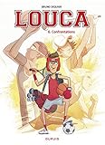 Louca - tome 6 - Confrontations (French Edition) by 