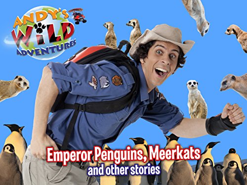 Andy's Wild Adventures: Emperor Penguins, Meerkats & Other Stories
