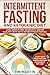 Intermittent Fasting and Ketogenic Diet: Lose weight, feel energetic and be healthy with keto-interm by Tim Martin