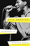 Otis Redding: An Unfinished Life by