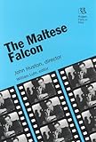 The Maltese Falcon: John Huston, director (Rutgers Films in Print series) by 