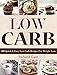 Low Carb: 600 Quick & Easy Low Carb Recipes For Weight Loss