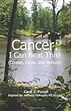 Paperback Cancer I Can Beat This! : (Causes, Cures, and Options) Book