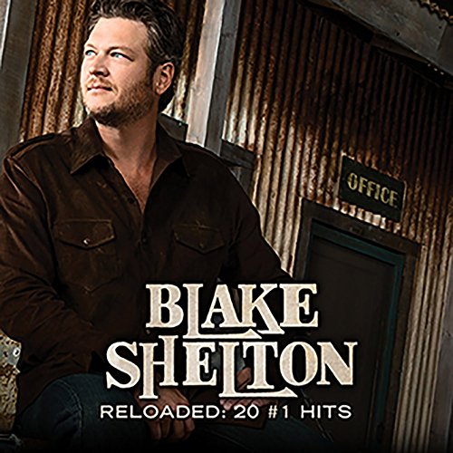 BLAKE SHELTON - Reloaded 20 1 Hits - Zortam Music