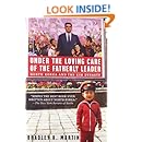 Under the Loving Care of the Fatherly Leader: North Korea and the Kim Dynasty