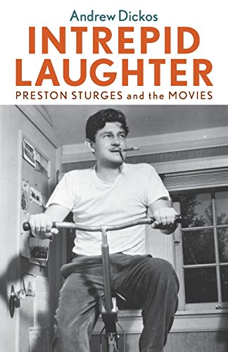 Intrepid Laughter: Preston Sturges and the Movies (Screen Classics) by Andrew Dickos