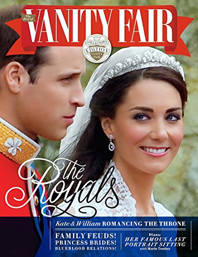 the Best of Vanity Fair - Collector's Edition - The Royals - Kate & William Romancing the Throne