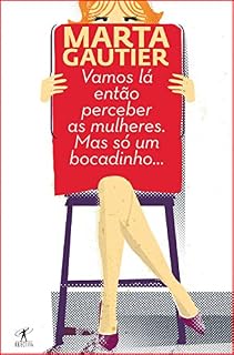 Livro Vamos Lá Então Perceber as Mulheres. Mas Só Um Bocadinho...