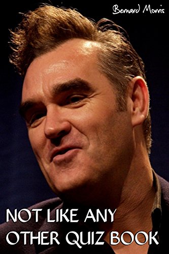 Not Like Any Other Quiz Book: 100 Multiple-Choice Questions on Morrissey & The Smiths