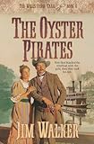 The Oyster Pirates (Wells Fargo Trail Book #6) by 