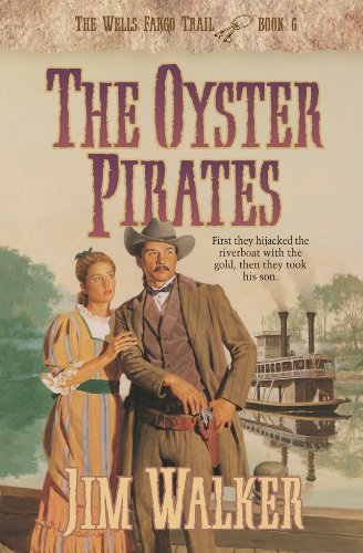 The Oyster Pirates (Wells Fargo Trail Book #6) by James Walker