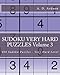 SUDOKU VERY HARD PUZZLES Volume 3: 400 Sudoku Puzzles - Very Hard Level (Sudoku Hard Puzzles) by A. D. Ardson