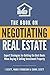 The Book on Negotiating Real Estate: Expert Strategies for Getting the Best Deals When Buying & Selling Investment Property