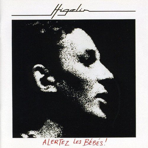 Jacques Higelin - Alertez Les Bebes - Zortam Music