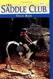 Front cover for the book Trail Ride (Saddle Club No. 99) by Bonnie Bryant