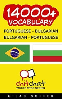 Livro 14000+ Portuguese - Bulgarian Bulgarian - Portuguese Vocabulary (ChitChat WorldWide)