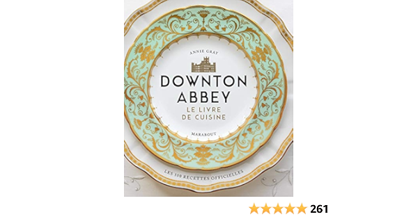 La Cuisine De Downton Abbey Les Recettes Officielles Collectif Amazon Com Books La Cuisine De Downton Abbey Les Recettes Officielles Collectif Amazon Com Books