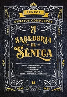 Livro A sabedoria de Sêneca: ensaios completos