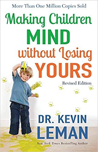 [By Dr. Kevin Leman ] Making Children Mind without Losing Yours (Paperback)【2018】by Dr. Kevin Leman (Author) (Paperback)