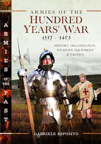 The Hundred Years War: A History from Beginning to End (Medieval