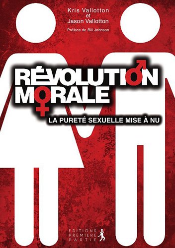une révolution morale ; la vérité mise à nue sur le pureté sexuelle by (Paperback)
