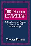 Birth of the Leviathan: Building States and Regimes in Medieval and Early Modern Europe