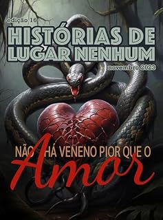 Livro HISTÓRIAS DE LUGAR NENHUM: Não há Veneno Pior que o Amor