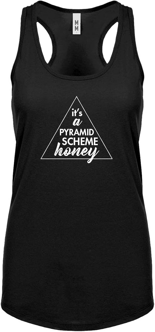 It's a Pyramid Scheme Honey Womens Racerback Tank Top