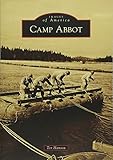 Camp Abbot (Images of America) by Tor Hanson