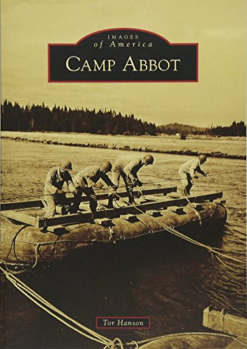 Camp Abbot (Images of America) by Tor Hanson