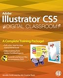 Illustrator CS5 Digital Classroom, (Book and Video Training)