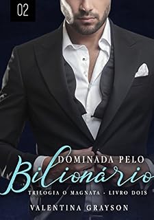 Livro Dominada pelo Bilionário (O Magnata Livro 2)