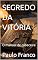 Livro SEGREDO DA VITÓRIA: O manual de cabeceira (Poesias & Autoajuda)