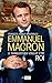 Emmanuel Macron, le banquier qui voulait être roi (Politique, idée, société) (French Edition) by 