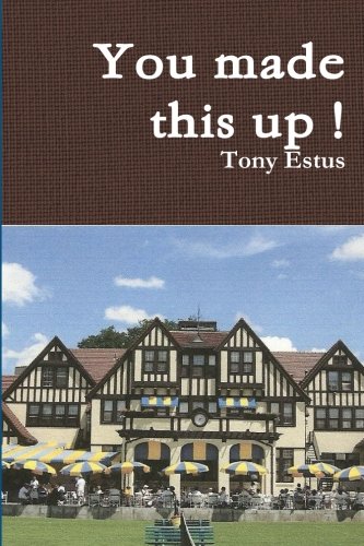 You Made This Up !