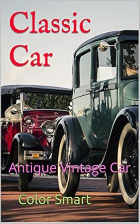 Classic Car Antique Vintage Car Photo Book Book 86 Smart Color Ebook Amazon Com