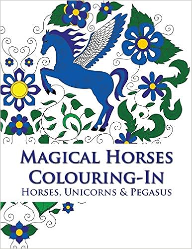 Amazon Com Magical Horses Colouring In Horse Coloring Book Featuring Horses Unicorns And Pegasus Set Amongst Floral Celestial And Paisley Designs Adult Coloring Book 9780473337179 Phillips S Dewhurst J Books