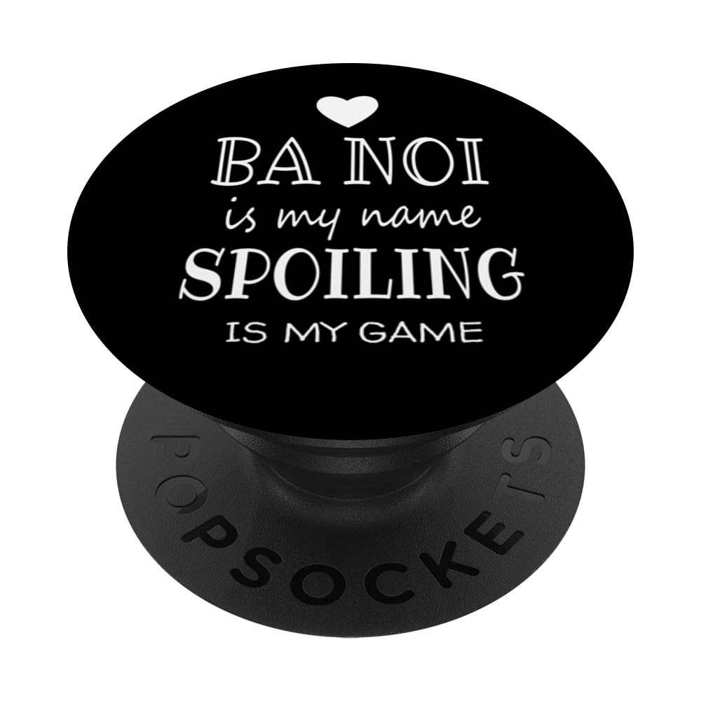 Ba Noi Is My Name Vietnam Vietnamese Grandmother Grandma PopSockets Adhesive PopGrip