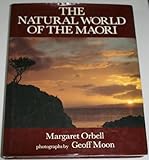 Front cover for the book The Natural World of the Maori by Margaret Rose Orbell