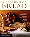 A Blessing of Bread: The Many Rich Traditions of Jewish Bread Baking Around the World by Maggie Glezer