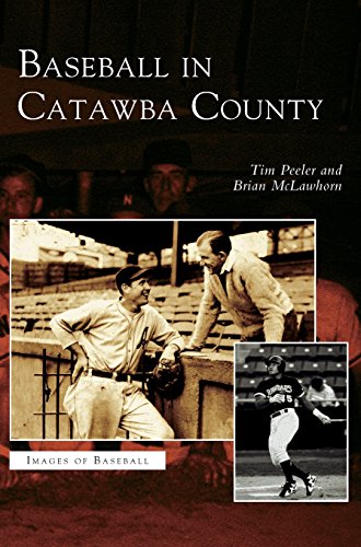 Baseball in Catawba County by Brian McLawhorn, Tim Peeler