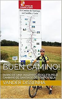 Livro BUEN CAMINO!: DIÁRIO DE UMA VIAGEM DE BICICLETA PELO CAMINHO DE SANTIAGO DE COMPOSTELA