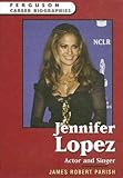 Jennifer Lopez: Actor And Singer (Ferguson Career Biographies) by
