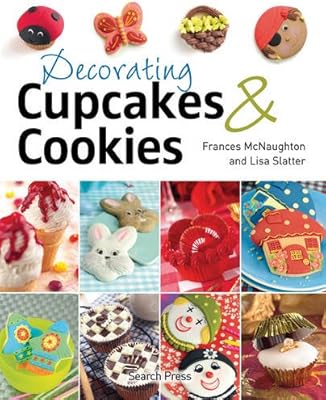 Decorating Cupcakes Cookies Frances Mcnaughton Lisa Slatter