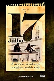 Livro 17 de julho: A gameleira, as lembranças e a história decidida à bala
