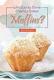 Who Wants Some Freshly Baked Muffins?: Find 30 Amazing Recipes of Muffins! by April Blomgren