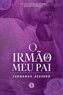 Livro O Irmão do Meu Pai Vol. 1: E se você se apaixonasse pela única pessoa que não poderia?